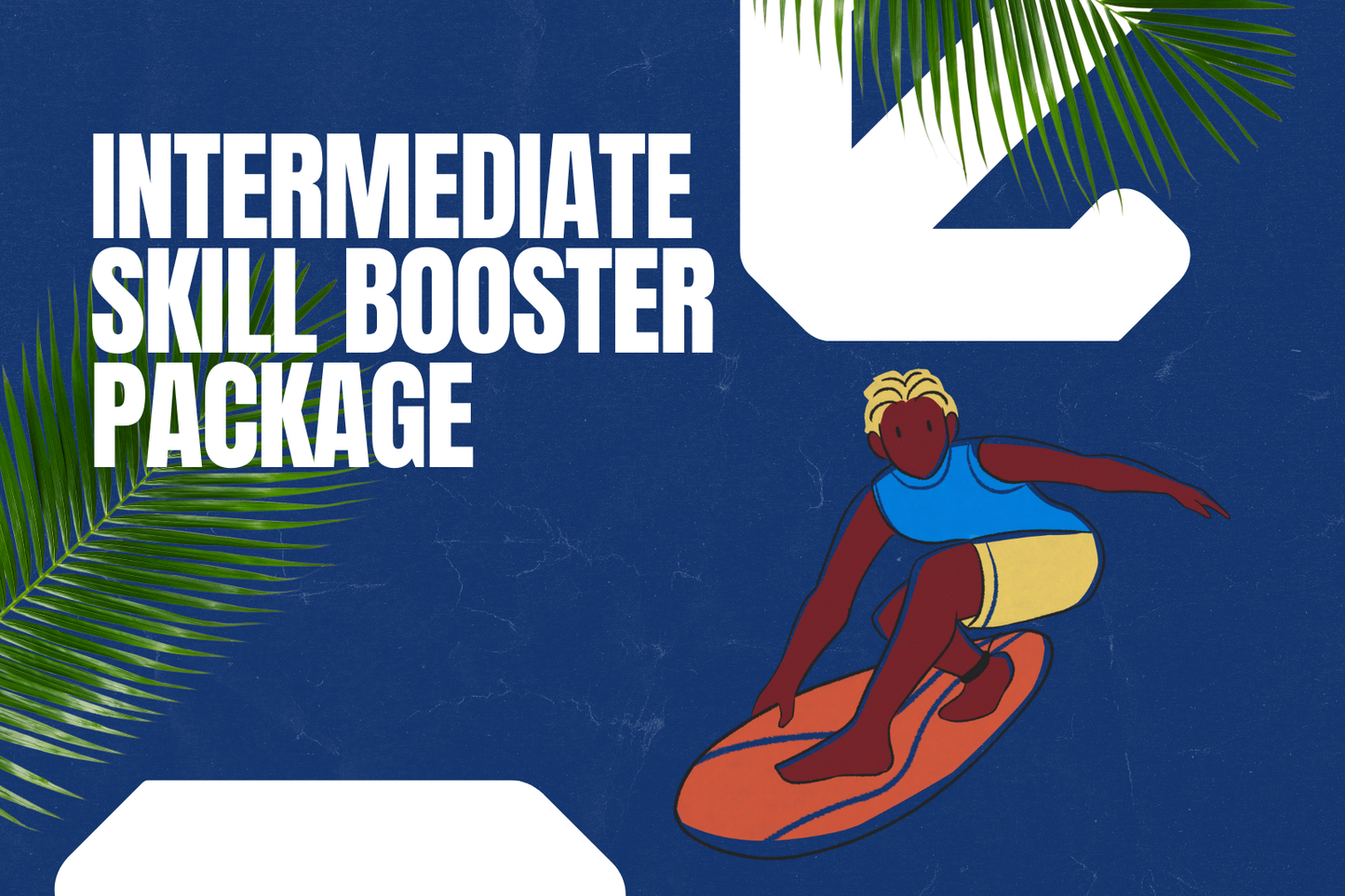 Intermediate Skill Booster Package